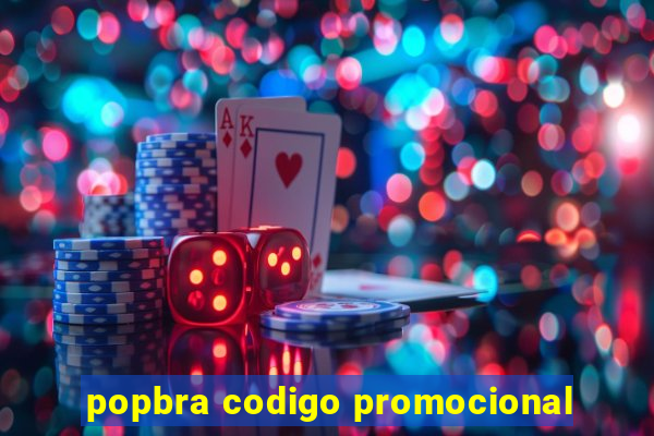 popbra codigo promocional